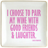 "I Choose To Pair My Wine" Ceramic Trinket Tray