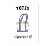Totes Appreciated It Greeting Card