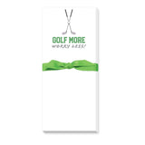 "Golf More Worry Less" Skinnie Notepad